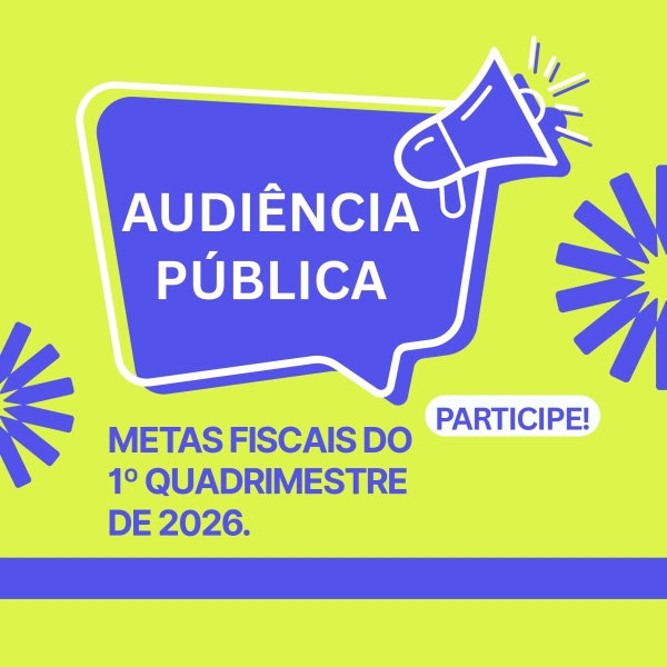 EDITAL AUDIÊNCIA PÚBLICA DE METAS FISCAIS  1º QUADRIMESTRE 2026